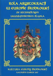 Rola arystokracji w Europie Środkowej ze szczególnym uwzględnieniem Śląska