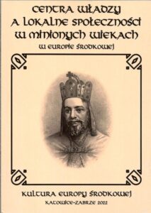 Centra władzy a lokalne społeczności w minionych wiekach w Europie Środkowej