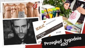 Przegląd tygodnia #20