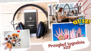 Przegląd tygodnia #23