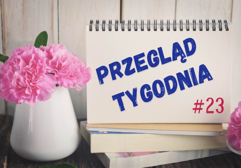 Przegląd tygodnia #23